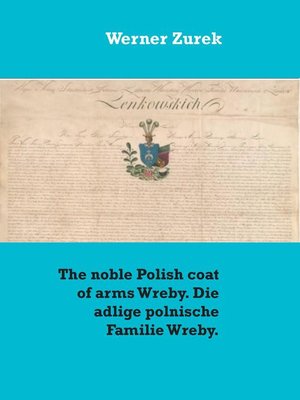 cover image of The noble Polish coat of arms Wreby. Die adlige polnische Familie Wreby.